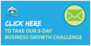 Click Here to take our 5-Day Business Growth Challenge