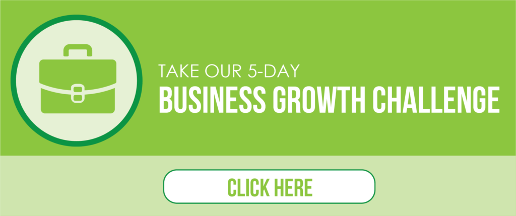 Click Here to Take our 5-Day Business Growth Challenge